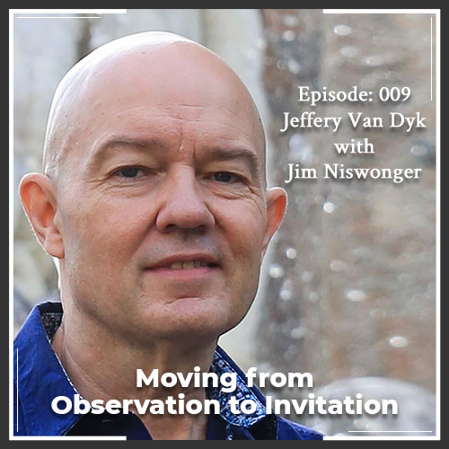 Episode 009: Moving from Observation to Invitation