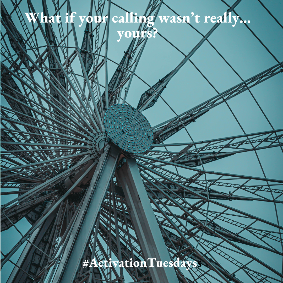 What if your calling wasn’t really… yours?